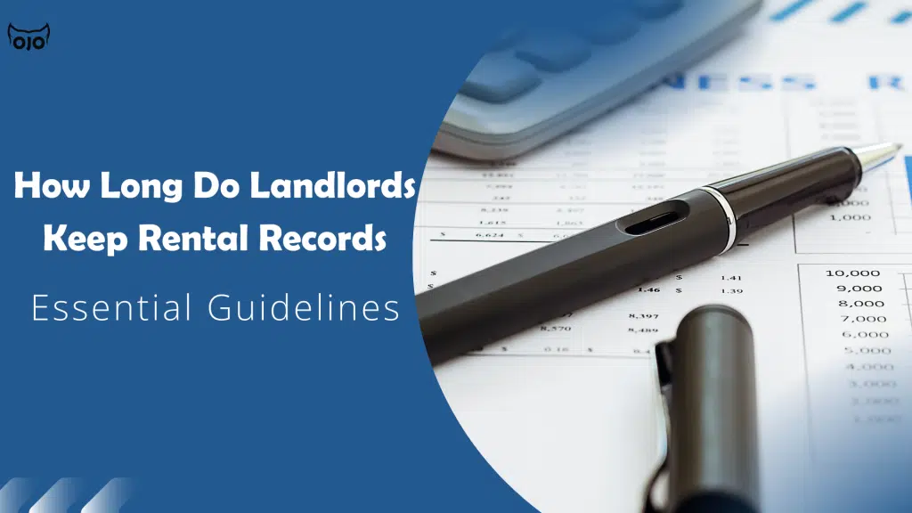 How Long Do Landlords Keep Rental Records: Essential Guidelines