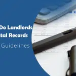 How Long Do Landlords Keep Rental Records: Essential Guidelines